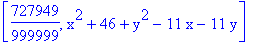 [727949/999999, x^2+46+y^2-11*x-11*y]